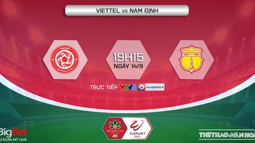 Soi kèo nhà cái Viettel vs Nam Định. Nhận định, dự đoán bóng đá V-League 2022 (19h15, 14/9)