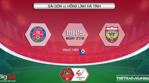 Soi kèo nhà cái Sài Gòn vs Hà Tĩnh. Nhận định, dự đoán bóng đá V-League 2022 (19h15, 27/8)