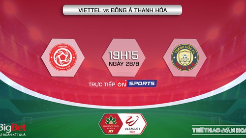 Soi kèo nhà cái Viettel vs Thanh Hóa. Nhận định, dự đoán bóng đá V-League 2022 (19h15, 28/8)