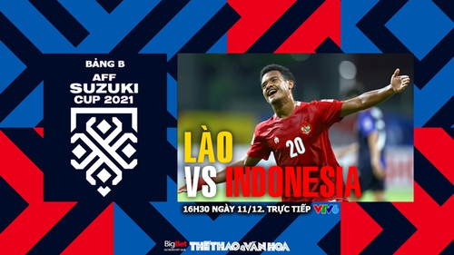 VIDEO Lào vs Indonesia: Soi kèo nhà cái, VTV6 trực tiếp bóng đá hôm nay