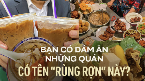 Những quán ăn có tên 'rùng rợn' nhưng vẫn đông nghịt khách ở TP.HCM