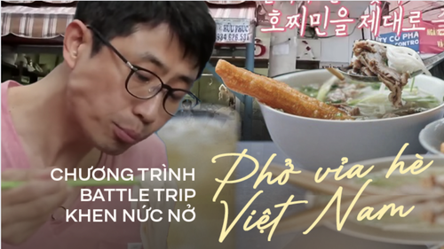 Chương trình ẩm thực nổi tiếng tại Hàn Quốc khẳng định 'phở ven đường luôn là đỉnh nhất' khi thưởng thức món ăn này tại vỉa hè