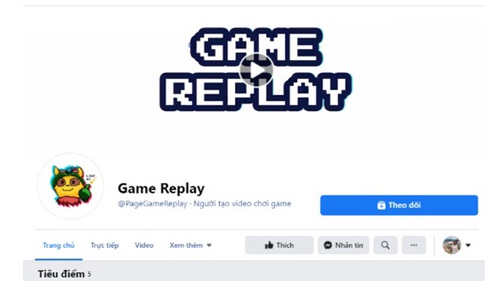 Game Replay: Fanpage 'giải trí đỉnh cao' của các tín đồ game