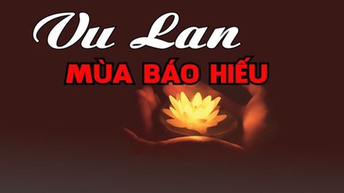 Lễ Vu lan 2022 vào ngày nào? Nguồn gốc và ý nghĩa ngày Lễ Vu lan báo hiếu