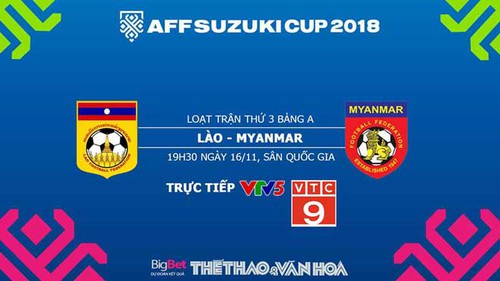 Soi kèo Việt Nam vs Malaysia, Lào vs Myanmar (19h30, 16/11). VTV5, VTV6 trực tiếp