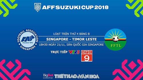 Soi kèo và dự đoán bóng đá Singapore vs Đông Timor (18h30, 21/11). Trực tiếp bóng đá VTV6, VTV5