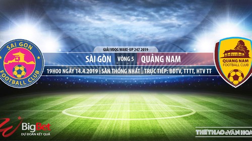 Sài Gòn vs Quảng Nam: Nhận định và trực tiếp bóng đá (19h00,14/04). Lịch thi đấu V-League 2019