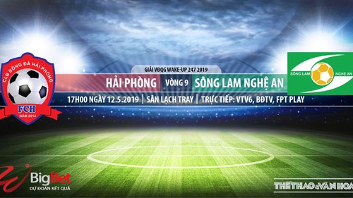 Hải Phòng vs SLNA: Trực tiếp bóng đá và nhận định (17h00, 12/5), V League 2019