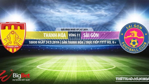 Thanh Hóa vs Sài Gòn: Trực tiếp bóng đá và nhận định (18h ngày 24/5). Lịch thi đấu V League