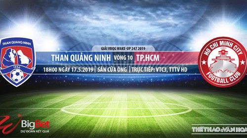 Quảng Ninh vs TPHCM: Trực tiếp bóng đá và nhận định (18h ngày 17/5), V League 2019