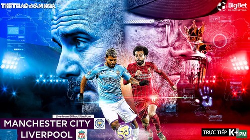 Soi kèo bóng đá Man City vs Liverpool. Trực tiếp bóng đá Ngoại hạng Anh. K+. K+PM