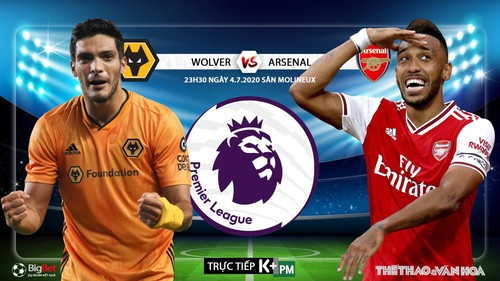 Soi kèo bóng đá Wolves vs Arsenal. Trực tiếp bóng đá Ngoại hạng Anh. K+. K+PM