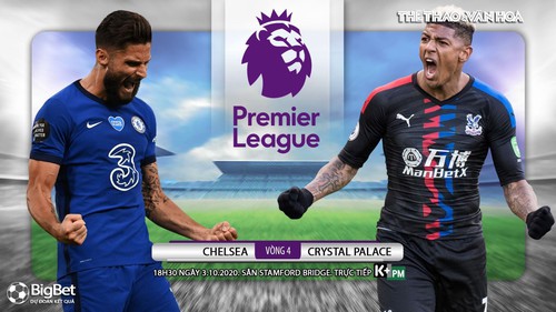 Soi kèo nhà cái. Chelsea vs Crystal Palace. Trực tiếp bóng đá Ngoại hạng Anh. Trực tiếp K+PM