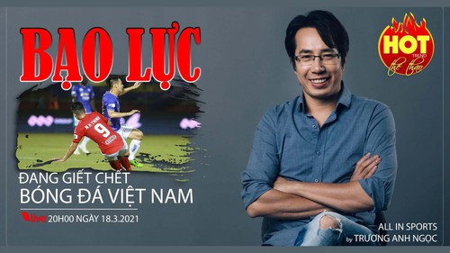 Bạo lực đang giết chết bóng đá Việt Nam!