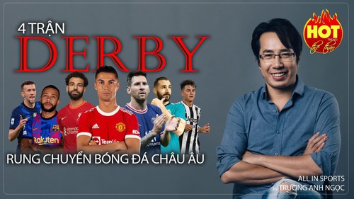 4 trận derby rung chuyển bóng đá châu Âu