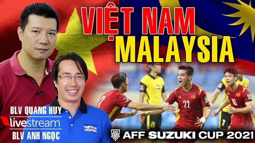 Bình luận và dự đoán trận Việt Nam vs Malaysia cùng BLV Quang Huy và Anh Ngọc