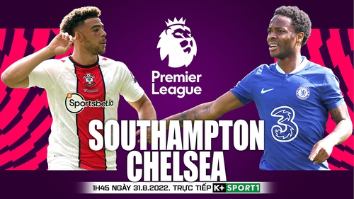 Soi kèo nhà cái Southampton vs Chelsea. Nhận định, dự đoán bóng đá Ngoại hạng Anh (01h45, 31/8)
