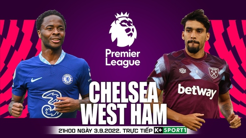 Soi kèo nhà cái Chelsea vs West Ham. Nhận định, dự đoán bóng đá Ngoại hạng Anh (21h00, 3/9)