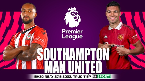 Soi kèo nhà cái Southampton vs MU. Nhận định, dự đoán bóng đá Anh (18h30, 27/8)