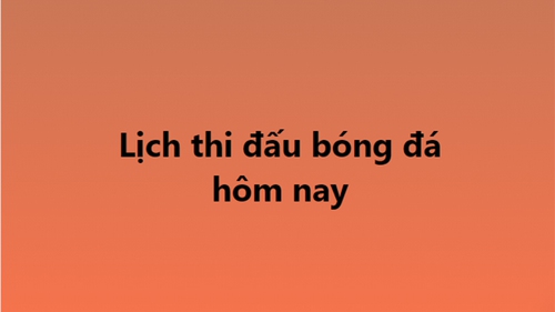 Lịch thi đấu bóng đá - Trực tiếp bóng đá hôm nay 2/11, 3/11