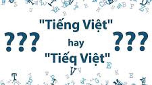 Bộ Giáo dục Đào tạo lên tiếng về đề xuất cải tiến Tiếng Việt thành Tiếq Việt gây sốc