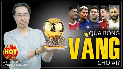 BLV Anh Ngọc: Quả bóng Vàng 2021 sẽ gây nhiều tranh cãi