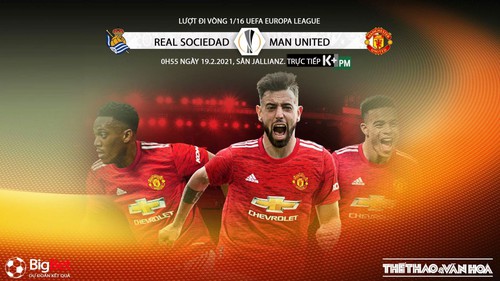 Soi kèo Real Sociedad vs MU. K+PM trực tiếp bóng đá Cúp C2 châu Âu