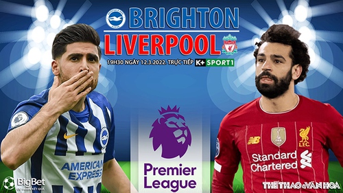 Soi kèo nhà cái Brighton vs Liverpool. Nhận định, dự đoán bóng đá Anh (19h30, 12/3)