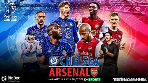 Soi kèo nhà cái Chelsea vs Arsenal. Nhận định, dự đoán bóng đá Anh (1h45, 21/4)