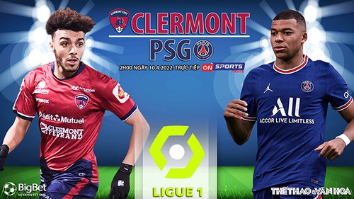 Soi kèo nhà cái Clermont vs PSG. Nhận định, dự đoán bóng đá Ligue 1 (2h00, 10/4)