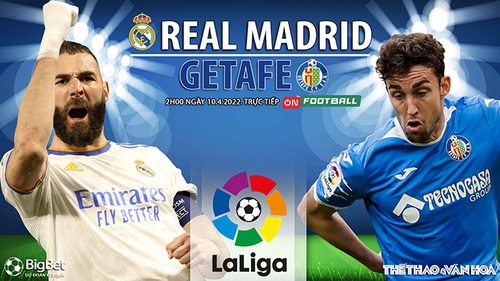 Soi kèo nhà cái Real Madrid vs Getafe. Nhận định, dự đoán bóng đá La Liga (2h00, 10/4)