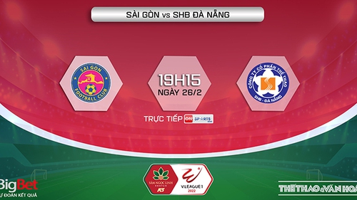 Soi kèo nhà cái Sài Gòn vs Đà Nẵng. Nhận định, dự đoán bóng đá V-League 2022 (19h15, 26/2)