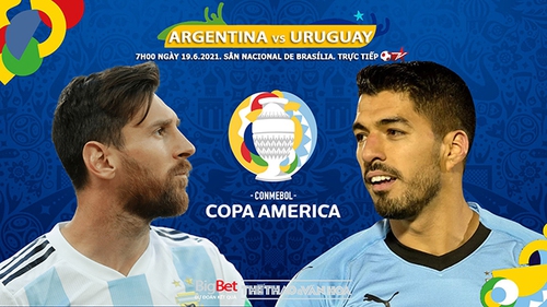 Kèo nhà cái Argentina vs Uruguay. Soi kèo bóng đá Copa America 2021. Trực tiếp BĐTV