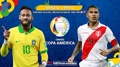 Kèo nhà cái Brazil vs Peru. Tỷ lệ kèo bóng đá Copa America 2021. Trực tiếp BĐTV