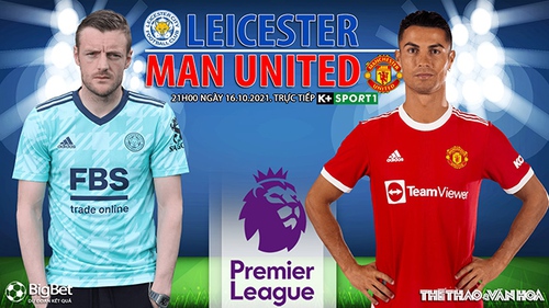 Soi kèo nhà cái Leicester vs MU. Nhận định, dự đoán bóng đá Ngoại hạng Anh (21h00, 16/10)