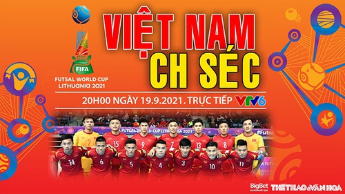 Soi kèo nhà cái Futsal Việt Nam vs CH Séc và nhận định bóng đá Futsal World Cup 2021 (20h00, 20/9)