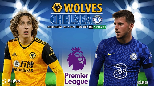 Soi kèo nhà cái Wolves vs Chelsea. Nhận định, dự đoán bóng đá Anh (21h00, 19/12)