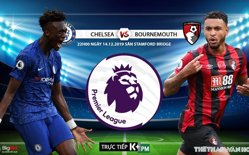 Nhận định, nhận định bóng đá Chelsea vs Bournemouth (22h00 ngày 14/12). Vòng 17 Giải ngoại hạng Anh