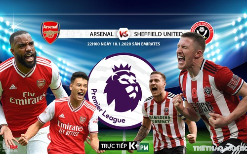 Nhận định bóng đá Arsenal vs Sheffield United (22h00 ngày 18/1). Vòng 22 giải Ngoại hạng Anh