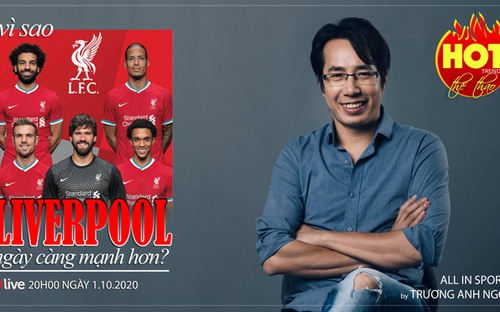 Bóng đá Anh: Vì sao Liverpool ngày càng mạnh hơn?