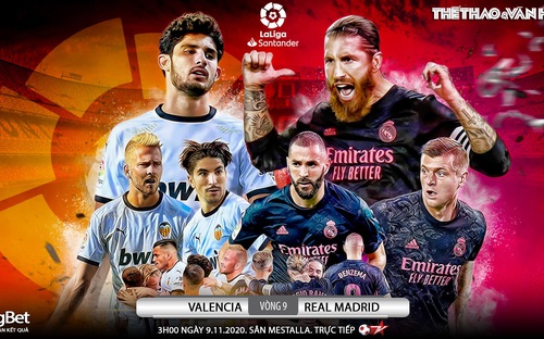 Nhận định bóng đá nhà cái Valencia vs Real Madrid. Vòng 9 La Liga. Trực tiếp Bóng đá TV