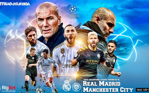 Nhận định bóng đá Real Madrid vs Man City (3h00 ngày 27/2). Lượt đi vòng 16 Cúp C1. Trực tiếp K+PM