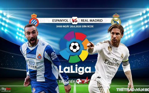 Nhận định bóng đá bóng đá Espanyol - Real Madrid. Trực tiếp bóng đá Vòng 32 La Liga. BĐTV