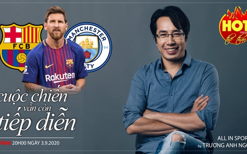 Messi - Barcelona - Man City và cuộc chiến vẫn còn tiếp diễn