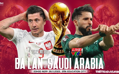 VIDEO: Chuyên gia nhận định Ba Lan vs Ả rập Xê út, 20h00 ngày 26/11, World Cup 2022
