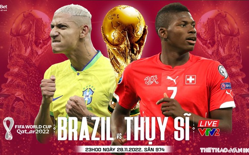 VIDEO: Chuyên gia nhận định Brazil vs Thụy Sĩ, 23h00 ngày 28/11, World Cup 2022