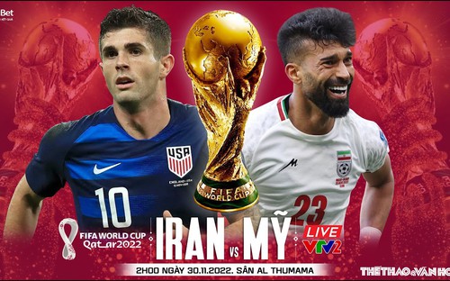 VIDEO: Chuyên gia nhận định Iran vs Mỹ, 02h00 ngày 30/11, World Cup 2022