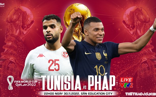 VIDEO: Chuyên gia nhận định Tunisia vs Pháp, 22h00 ngày 30/11, World Cup 2022