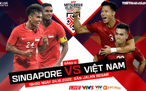 VIDEO AFF Cup: Nhận định trận đấu Việt Nam vs Singapore, 19h30 ngày 30/12