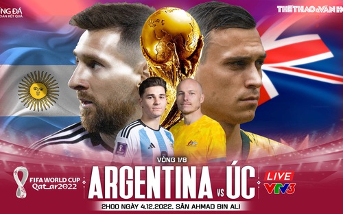 VIDEO: Chuyên gia nhận định Argentina vs Úc, 02h00 ngày 4/12, World Cup 2022